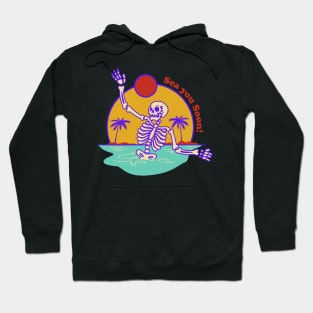 Sea You Soon Skeleton Beach Party Hoodie